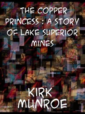 cover image of Copper Princess a Story of Lake Superior Mines
